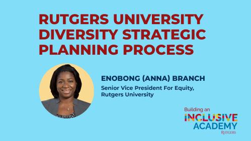 Enobong (Anna) Branch talks about Rutgers University Diversity Strategic Planning Process