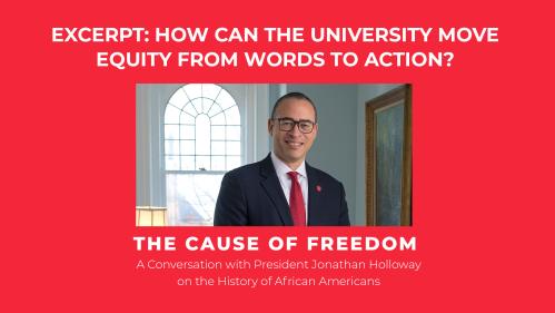 Excerpt from "Cause for Freedom" webinar - President Holloway explains how Rutgers University can move equity from words to action