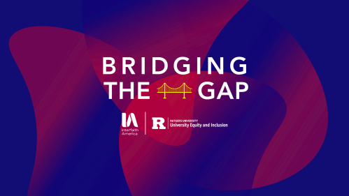 Bridging the Gap Fellows banner with Rutgers and Interfaith America logo