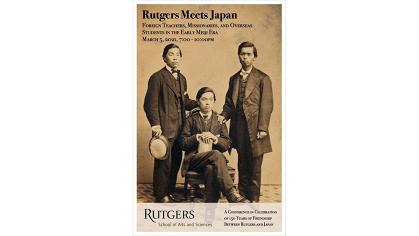 150th Anniversary Symposium: Rutgers Meets Japan: Foreign Teachers, Missionaries, and Overseas Students in the Early Meiji Era