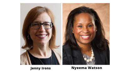 Jenny Irons, Program Officer, Reducing Inequality Program Area, The William T. Grant Foundation Nyeema Watson, Vice Chancellor for Diversity, Inclusion, and Civic Engagement, Rutgers University-Camden