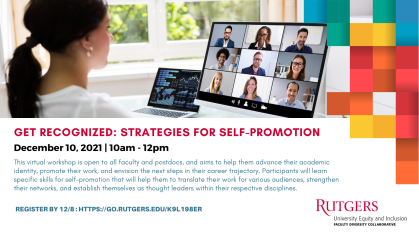 Get Recognized: Strategies for Self-Promotion - December 10, 2021 | 10am - 12pm