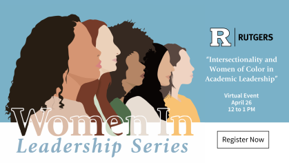 “Intersectionality and Women of Color in Academic Leadership” - April 26 at 12 pm virtually