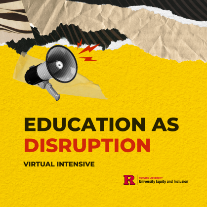 Education as Disruption Virtual Intensive