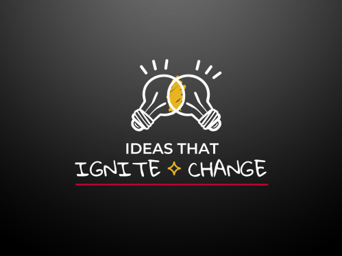 Ideas that Ignite Change