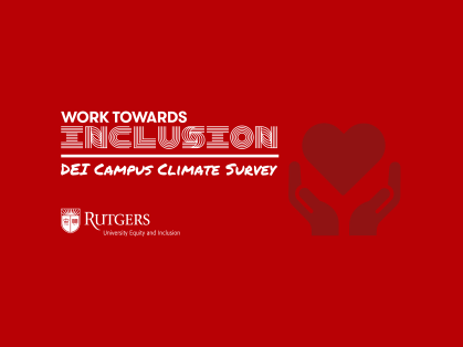Work Towards Inclusion, DEI Campus Climate Survey 